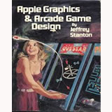 Apple Graphics & Arcade Game Design by Jeffrey Stanton - The Book Company