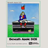 Beneath Apple DOS by Don Worth and Pieter Lechner - Qualilty Software